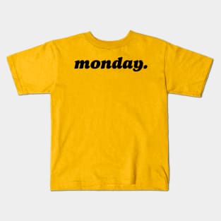 monday. Kids T-Shirt